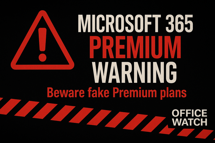 Beware fake Microsoft 365 Premium for Consumer