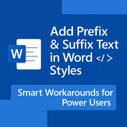 How to Add Prefix and Suffix Text in Microsoft Word Styles (Workarounds Included)