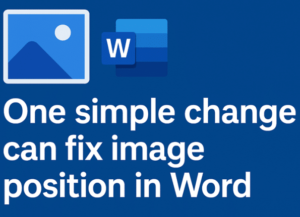 Fix image placement in Word: use this simple layout shortcut